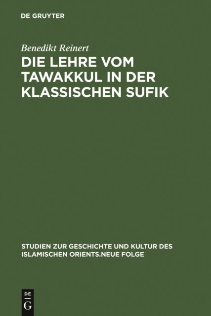 Benedikt Reinert - Die Lehre vom tawakkul in der klassischen Sufik, E-bok
