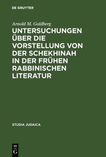 Arnold M. Goldberg - Untersuchungen über die Vorstellung von der Schekhinah in der frühen rabbinischen Literatur, E-bok