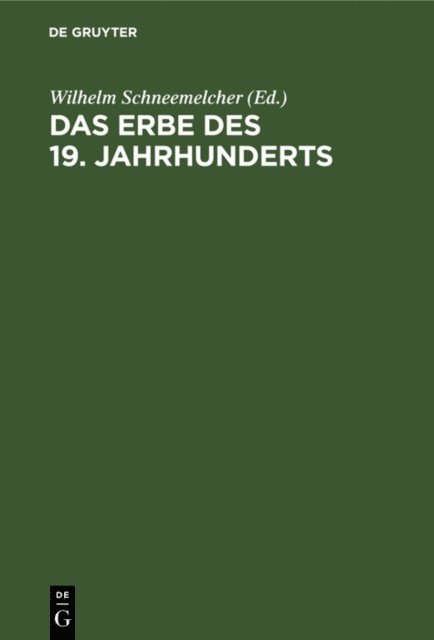 Wilhelm Schneemelcher - Das Erbe des 19. Jahrhunderts, E-bok