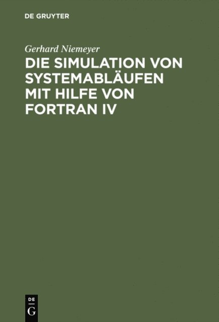 Gerhard Niemeyer - Die Simulation von Systemabläufen mit Hilfe von FORTRAN IV, E-bok