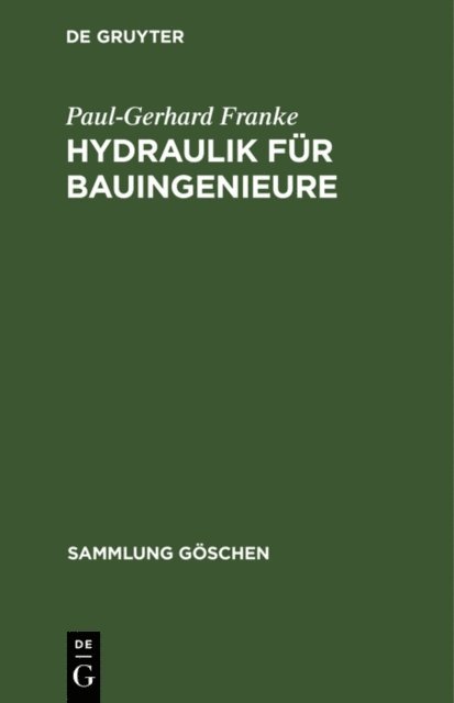 Paul-Gerhard Franke - Hydraulik für Bauingenieure, E-bok