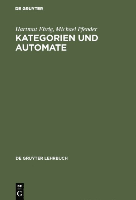 Michael Pfender, Hartmut Ehrig - Kategorien und Automate, E-bok