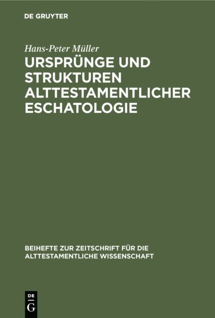 Hans-Peter Muller - Ursprünge und Strukturen alttestamentlicher Eschatologie, E-bok
