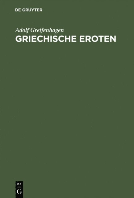 Adolf Greifenhagen - Griechische Eroten, E-bok