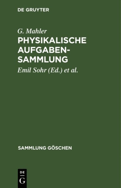 G. Mahler, K. Mahler, Emil Sohr - Physikalische Aufgabensammlung, E-bok