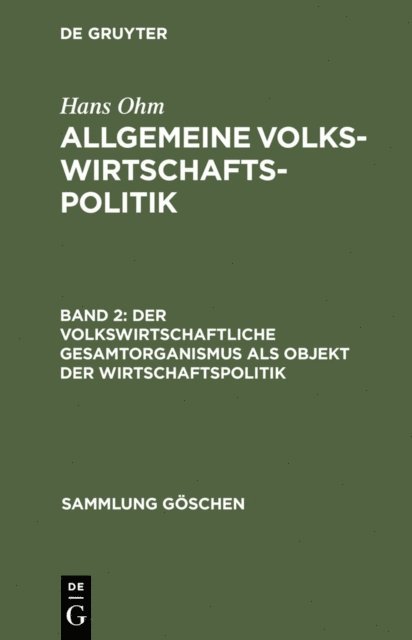 Hans Ohm - Der volkswirtschaftliche Gesamtorganismus als Objekt der Wirtschaftspolitik, E-bok