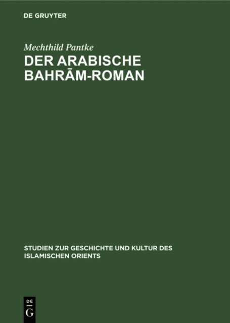 Mechthild Pantke - Der arabische Bahrām-Roman, E-bok