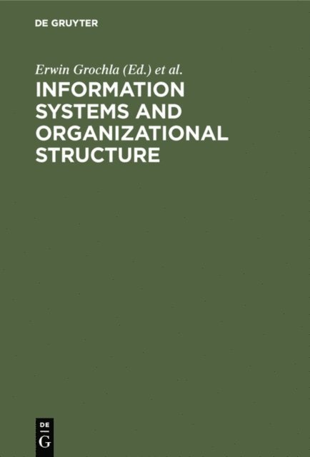 Norbert Szyperski, Erwin Grochla - Information Systems and Organizational Structure, E-bok