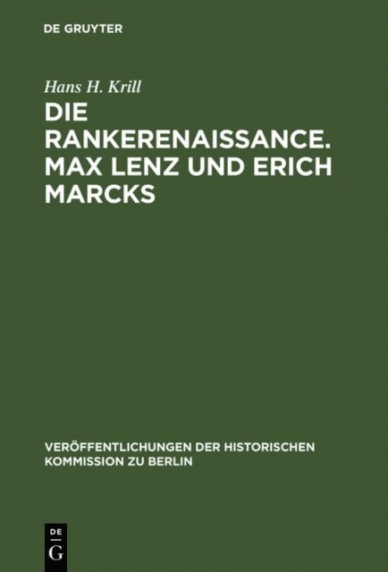 Hans H. Krill - Die Rankerenaissance. Max Lenz und Erich Marcks, E-bok