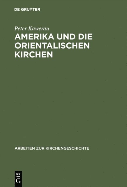 Peter Kawerau - Amerika und die Orientalischen Kirchen, E-bok