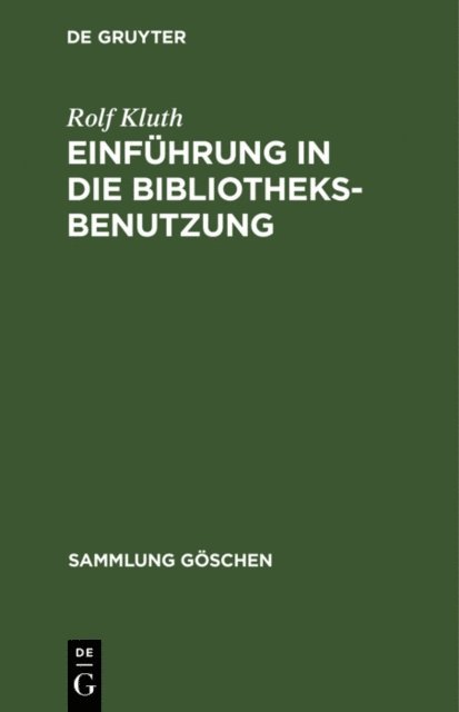 Rolf Kluth - Einführung in die Bibliotheksbenutzung, E-bok