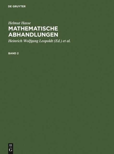 Helmut Hasse, Peter Roquette, Heinrich Wolfgang Leopoldt - Helmut Hasse: Mathematische Abhandlungen. 2, E-bok