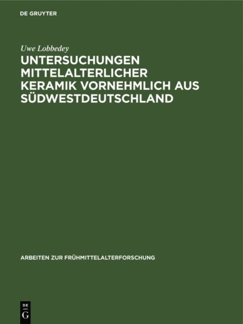 Uwe Lobbedey - Untersuchungen mittelalterlicher Keramik vornehmlich aus Südwestdeutschland, E-bok