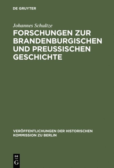 Johannes Schultze - Forschungen zur brandenburgischen und preussischen Geschichte, E-bok