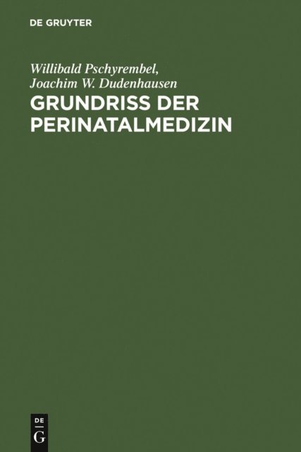 Joachim W. Dudenhausen, Willibald Pschyrembel - Grundriss der Perinatalmedizin, E-bok
