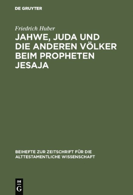 Friedrich Huber - Jahwe, Juda und die anderen Völker beim Propheten Jesaja, E-bok