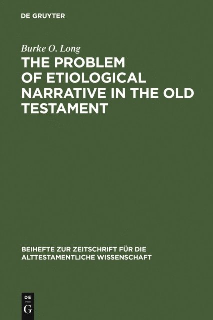Burke O. Long - Problem of Etiological Narrative in the Old Testament, E-bok