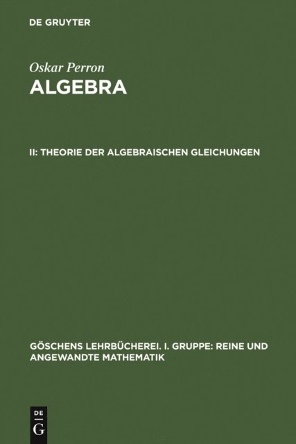 Oskar Perron - Theorie der algebraischen Gleichungen, E-bok