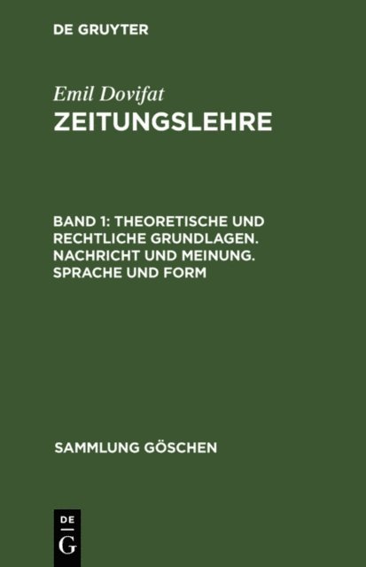 Emil Dovifat - Theoretische und rechtliche Grundlagen. Nachricht und Meinung. Sprache und Form, E-bok