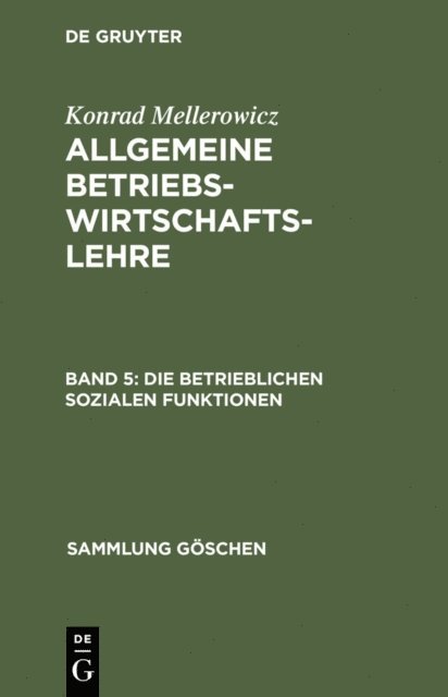 Konrad Mellerowicz - Die betrieblichen sozialen Funktionen, E-bok