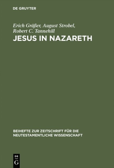 Robert C. Tannehill, August Strobel, Erich Graer - Jesus in Nazareth, E-bok
