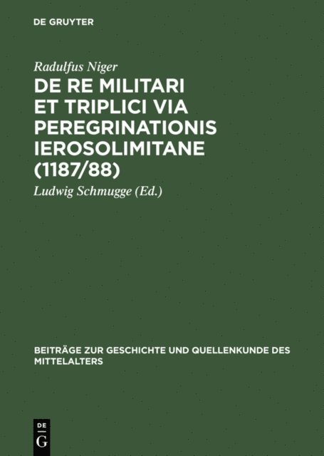 Radulfus Niger, Ludwig Schmugge - De re militari et triplici via peregrinationis Ierosolimitane (1187/88), E-bok