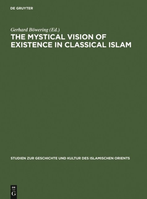 Gerhard Bowering - Mystical Vision of Existence in Classical Islam, E-bok
