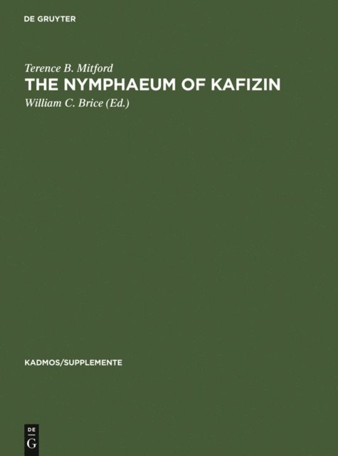 Terence B. Mitford, William C. Brice - Nymphaeum of Kafizin, E-bok