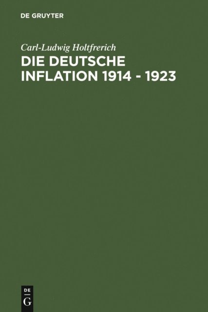 Carl-Ludwig Holtfrerich - Die deutsche Inflation 1914 - 1923, E-bok