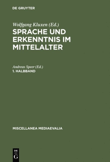 Wolfgang Kluxen - Sprache und Erkenntnis im Mittelalter. 1. Halbbd, E-bok