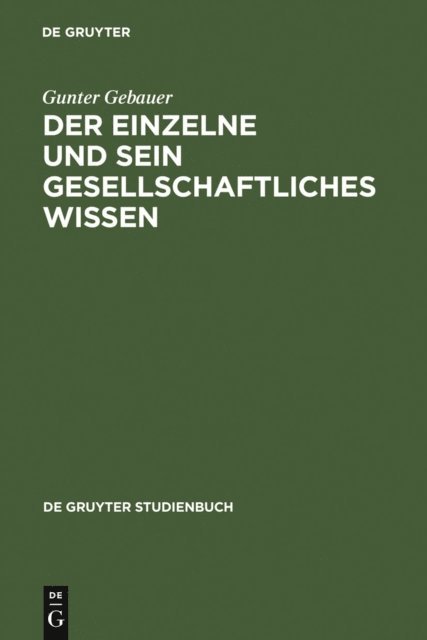 Gunter Gebauer - Der Einzelne und sein gesellschaftliches Wissen, E-bok
