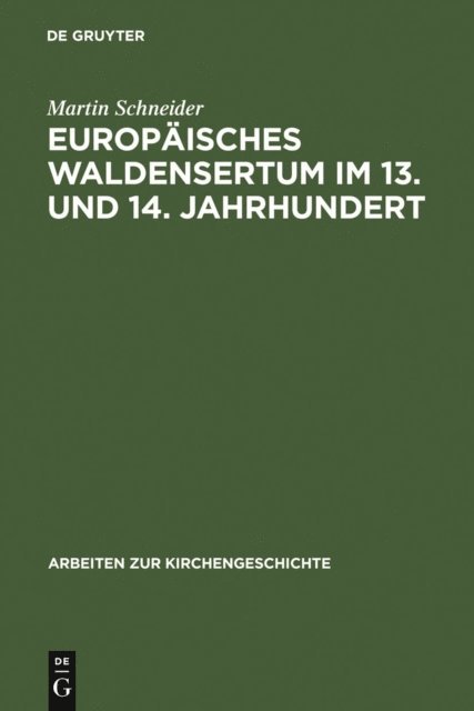 Martin Schneider - Europäisches Waldensertum im 13. und 14. Jahrhundert, E-bok