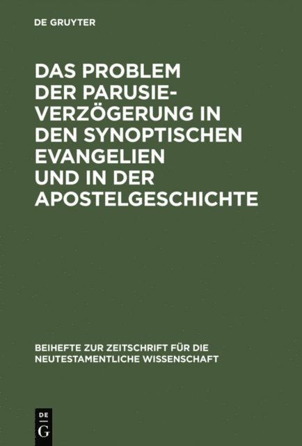 Erich Graer - Das Problem der Parusieverzögerung in den synoptischen Evangelien und in der Apostelgeschichte, E-bok