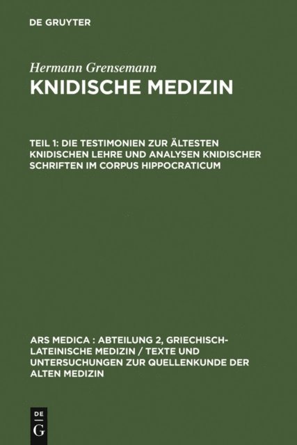 Hermann Grensemann - Die Testimonien zur ältesten knidischen Lehre und Analysen knidischer Schriften im Corpus Hippocraticum, E-bok
