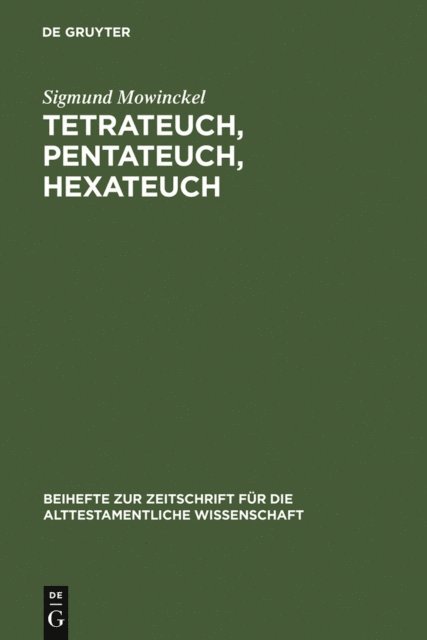 Sigmund Mowinckel - Tetrateuch, Pentateuch, Hexateuch, E-bok