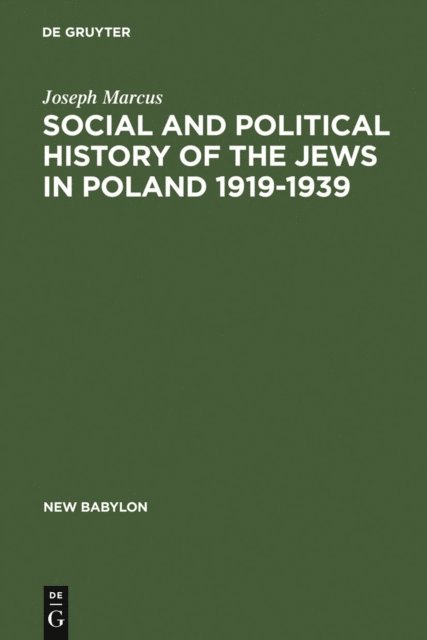 Joseph Marcus - Social and Political History of the Jews in Poland 1919-1939, E-bok