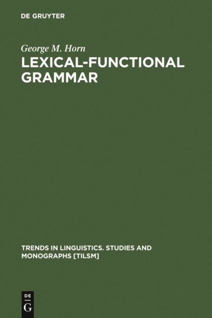 George M. Horn - Lexical-Functional Grammar, E-bok