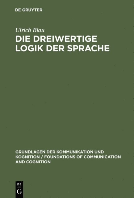 Ulrich Blau - Die dreiwertige Logik der Sprache, E-bok
