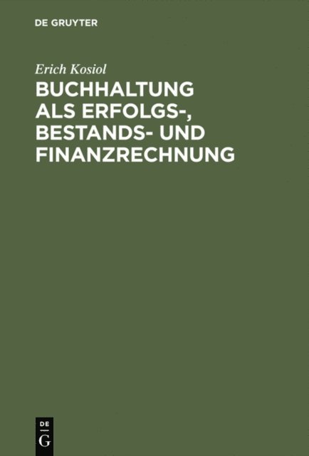 Erich Kosiol - Buchhaltung als Erfolgs-, Bestands- und Finanzrechnung, E-bok