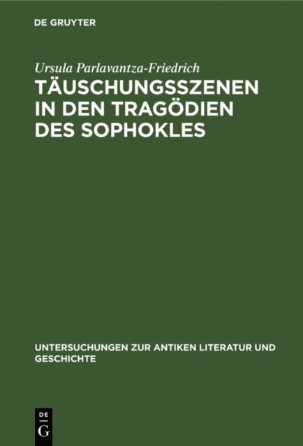 Ursula Parlavantza-Friedrich - Täuschungsszenen in den Tragödien des Sophokles, E-bok