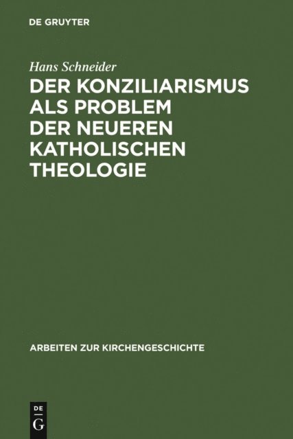 Hans Schneider - Der Konziliarismus als Problem der neueren katholischen Theologie, E-bok