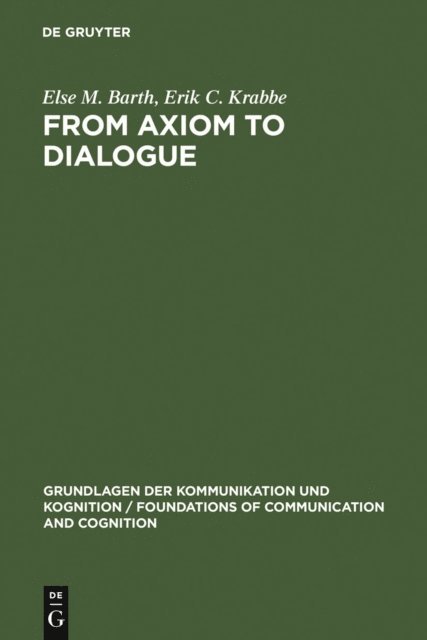 Erik C. Krabbe, Else M. Barth - From Axiom to Dialogue, E-bok