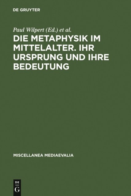 Willehad P. Eckert, Paul Wilpert - Die Metaphysik im Mittelalter. Ihr Ursprung und ihre Bedeutung, E-bok