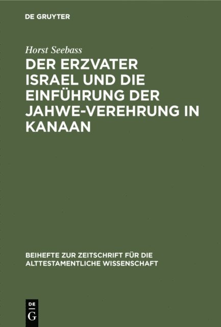 Horst Seebass - Der Erzvater Israel und die Einführung der Jahwe-Verehrung in Kanaan, E-bok