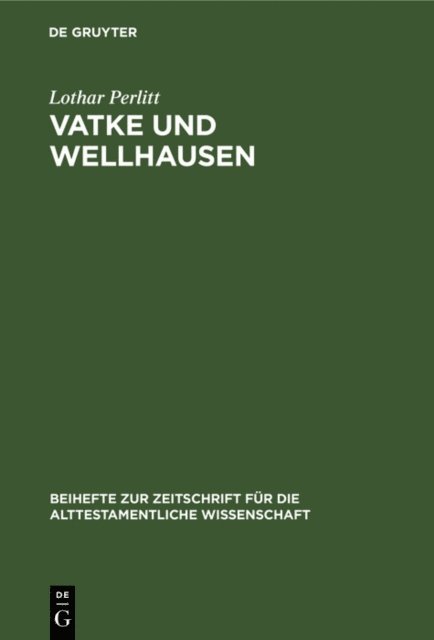 Lothar Perlitt - Vatke und Wellhausen, E-bok