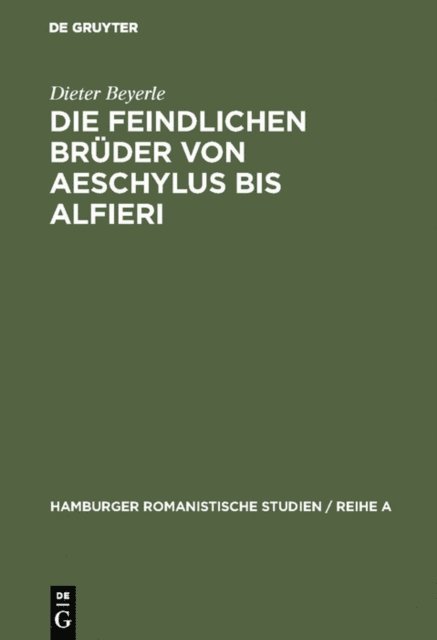 Dieter Beyerle - Die feindlichen Brüder von Aeschylus bis Alfieri, E-bok