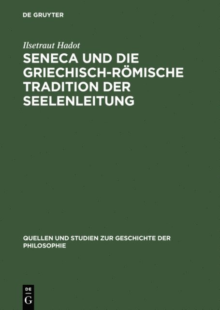 Ilsetraut Hadot - Seneca und die griechisch-römische Tradition der Seelenleitung, E-bok