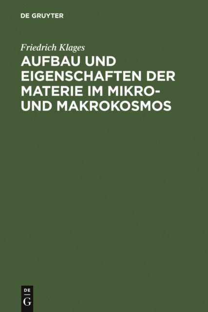 Friedrich Klages - Aufbau und Eigenschaften der Materie im Mikro- und Makrokosmos, E-bok