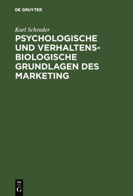 Karl Schrader - Psychologische und verhaltensbiologische Grundlagen des Marketing, E-bok