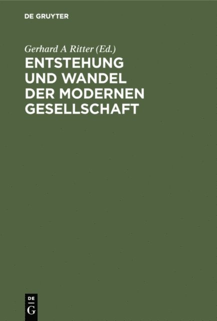 Gerhard A Ritter - Entstehung und Wandel der modernen Gesellschaft, E-bok